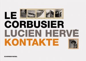 LE CORBUSIER LUCIEN HERVÉ KONTakte Le Corbusier - Lucien Herve - Kontakte